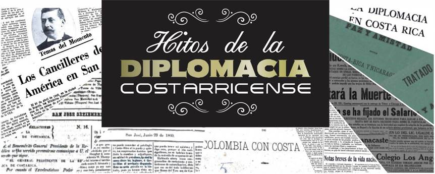 Hitos de la diplomacia costarricense